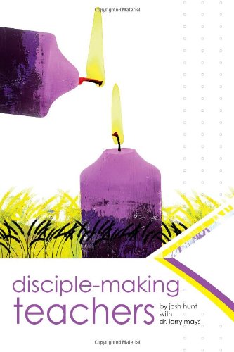 Stock image for Disciple-Making Teachers for sale by Once Upon A Time Books