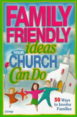 Beispielbild fr Family-Friendly Ideas Your Church Can Do zum Verkauf von Wonder Book