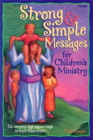 Beispielbild fr Strong and Simple Messages for Children's Ministry zum Verkauf von Wonder Book