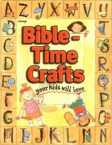 Stock image for Bible-Time Crafts Your Kids Will Love for sale by Pink Casa Antiques