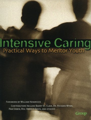 Imagen de archivo de Intensive Caring : Practical Ways to Mentor Youth a la venta por Better World Books