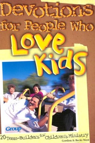 Beispielbild fr Devotions for People Who Love Kids: 20 Team-Builders for Children's Ministry zum Verkauf von Wonder Book