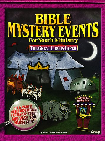 The Great Circus Caper (Bible Mystery Events for Youth Ministry) (9780764421167) by Klimek, Robert; Klimek, Linda