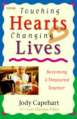 Stock image for Touching Hearts, Changing Lives: Becoming a Treasured Teacher for sale by SecondSale
