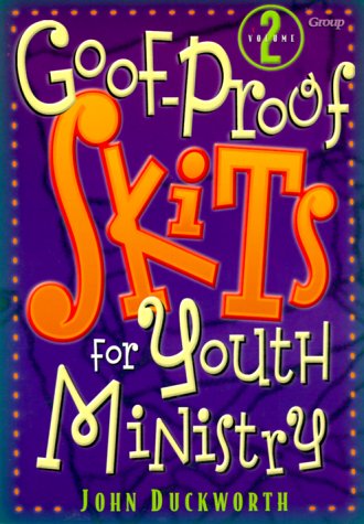 Goof-Proof Skits for Youth Ministry 2