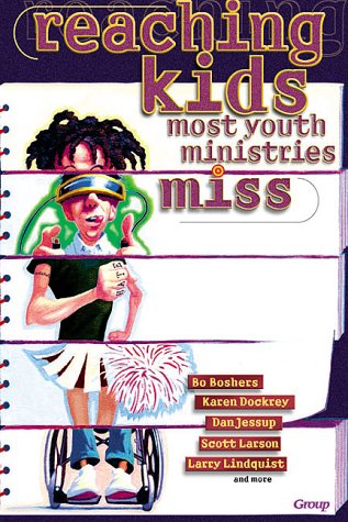 Reaching Kids Most Youth Ministries Miss (9780764421488) by Bo Boshers