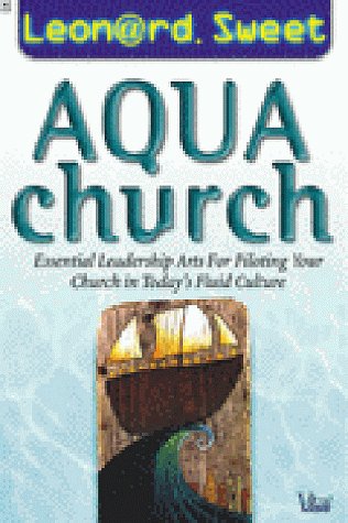 Stock image for AquaChurch: Essential Leadership Arts for Piloting Your Church in Today's Fluid Culture for sale by SecondSale