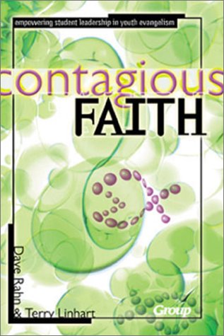 Imagen de archivo de Contagious Faith: Empowering Student Leadership in Youth Evangelism a la venta por Wonder Book