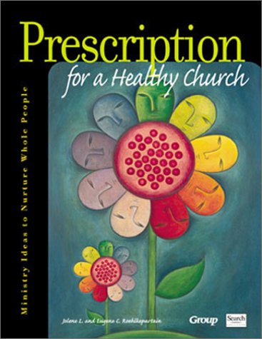 Beispielbild fr Prescription for a Healthy Church: Ministry Ideas to Nurture Whole People zum Verkauf von Wonder Book