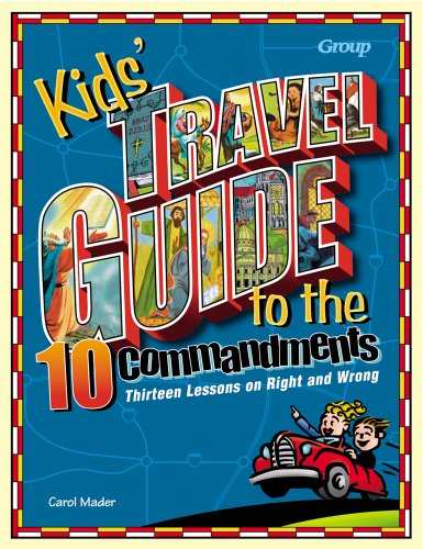 Stock image for Kids' Travel Guide to the Ten Commandments : Thirteen Lessons on Right and Wrong for sale by Better World Books