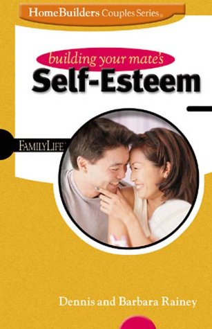 9780764422355: Building Your Mate's Self-Esteem