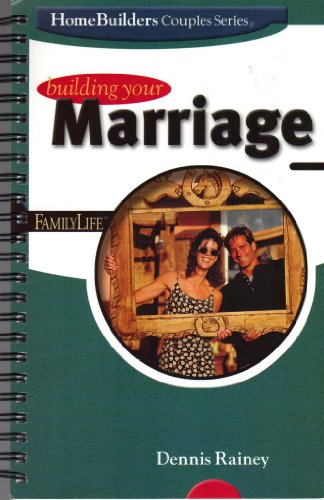 Imagen de archivo de Building Your Marriage (Homebuilders Couples Series) a la venta por SecondSale