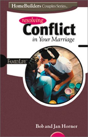 Stock image for Resolving Conflict in Your Marriage (Family Life Homebuilders Couples (Group)) for sale by SecondSale