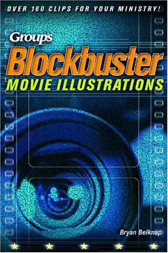 Stock image for Blockbuster Movie Illustrations : Over 160 Clips for Your Ministry! for sale by Better World Books