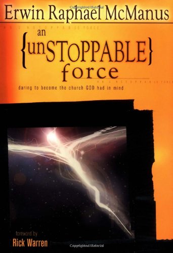 Beispielbild fr An Unstoppable Force:: Daring to Become the Church God Had in Mind zum Verkauf von ThriftBooks-Dallas