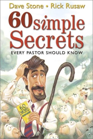 60 Simple Secrets Every Pastor Should Know (9780764423451) by Stone, Dave; Rusaw, Rick