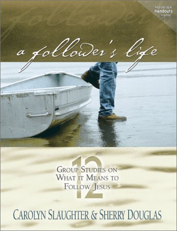 Stock image for A Follower's Life: 12 Group Studies on What It Means to Follow Jesus for sale by ThriftBooks-Dallas