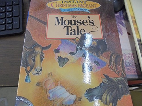 Imagen de archivo de Instant Christmas Pageants: The Mouse's Tale a la venta por Books for Life