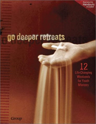 Beispielbild fr Go Deeper Retreats: 12 Life-Changing Weekends for Youth Ministry zum Verkauf von BooksRun