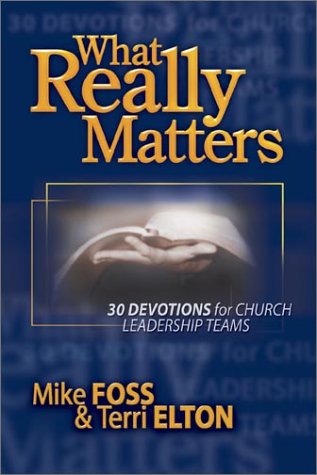 Beispielbild fr What Really Matters: 30 Devotions for Church Leadership Teams zum Verkauf von Wonder Book