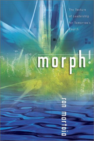 Stock image for Morph! The Texture of Leadership for Tomorrow's Church for sale by Gulf Coast Books