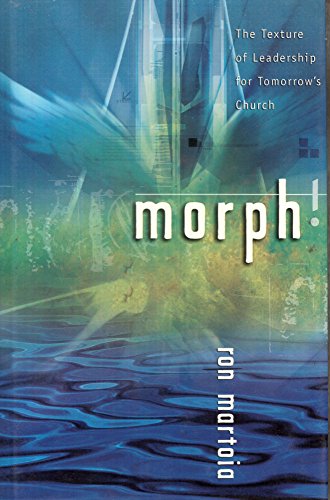 Stock image for Morph! The Texture of Leadership for Tomorrow's Church for sale by Gulf Coast Books