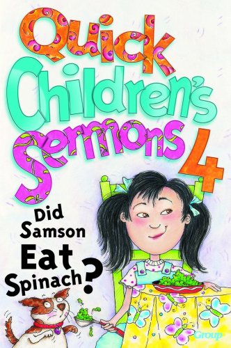 Stock image for Quick Children's Sermons 4: Did Samson Eat Spinach for sale by Books of the Smoky Mountains