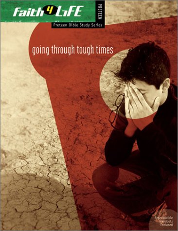 Imagen de archivo de Going Through Tough Times (Faith 4 Life: Preteen Bible Study) a la venta por RiLaoghaire