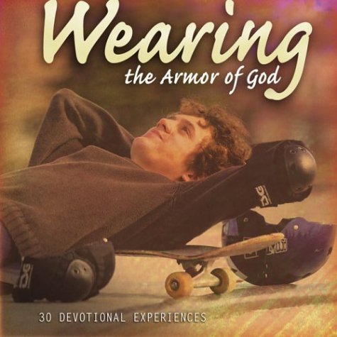 Stock image for Wearing the Armor of God: 30 Devotional Experiences for sale by Ozark Relics and Rarities