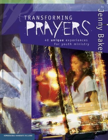 Stock image for Transforming Prayers: 40 Unique Experiences for Youth Ministry for sale by HPB-Emerald