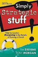 Beispielbild fr Simply Strategic Stuff:: Help for Leaders Drowning in the Details of Running a Church zum Verkauf von SecondSale