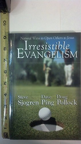 Imagen de archivo de Irresistible Evangelism: Natural Ways To Open Others to Jesus a la venta por Gulf Coast Books