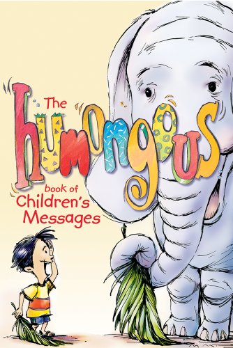 Beispielbild fr The Humongous Book of Children's Messages zum Verkauf von Gulf Coast Books