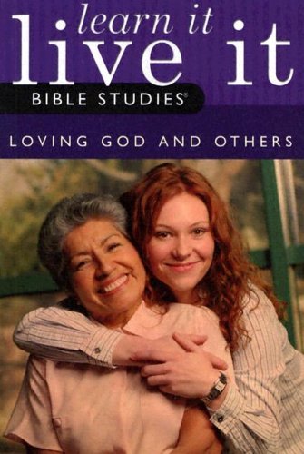 Imagen de archivo de Loving God and Others;Learn It, Live It Bible Studies a la venta por -OnTimeBooks-