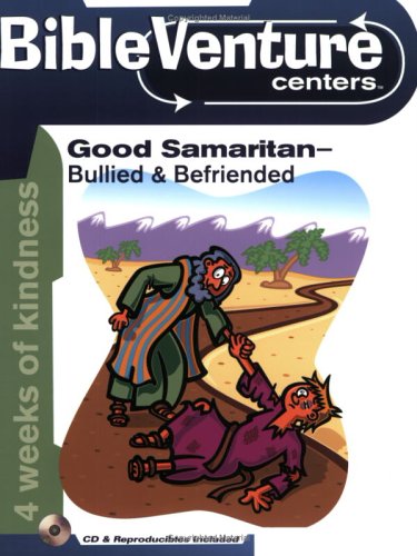 Good Samaritan, Bullied & Befriended (BIBLEVENTURE CENTERS) (9780764428111) by White, Jeff