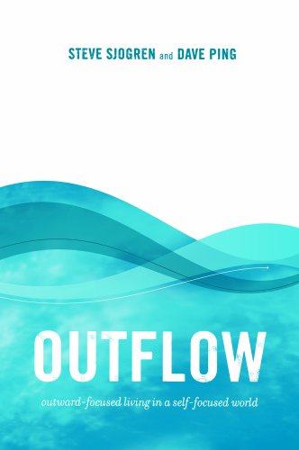 Stock image for Outflow: outward-focused living in a self-focused world for sale by Your Online Bookstore