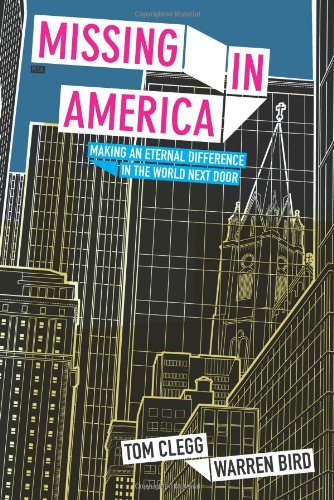 Imagen de archivo de Missing in America: Making an Eternal Difference in the World Next Door a la venta por Wonder Book