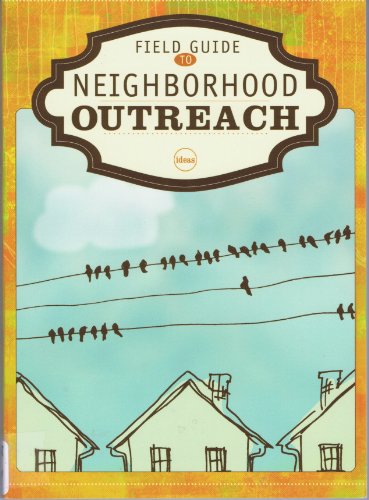 Stock image for Field Guide to Neighborhood Outreach for sale by Better World Books