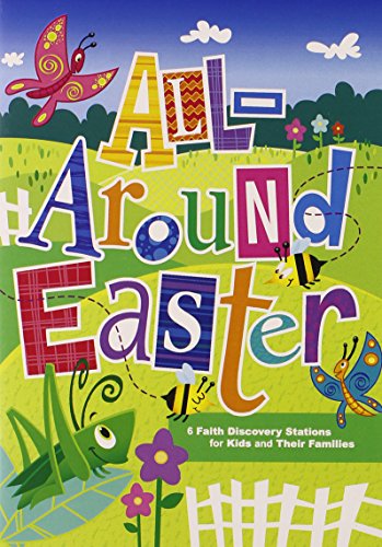 All-Around Easter: 6 Faith Discovery Stations for Kids and Their Families (9780764436277) by Group Publishing