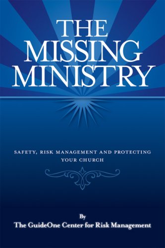 Beispielbild fr The Missing Ministry: Safety, Risk Management and Protecting Your Church zum Verkauf von Orion Tech