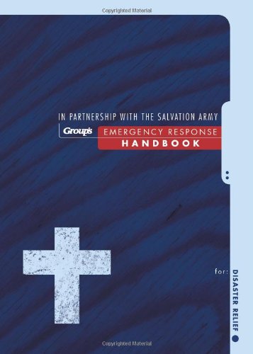 Group's Emergency Response Handbook for Disaster Relief (Group's Emergency Response Handbooklet) (9780764437465) by Group Publishing