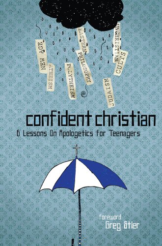 Stock image for Confident Christian: 6 Lessons on Apologetics for Teenagers for sale by Ergodebooks