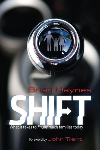 Shift: What it Takes to Finally Reach Families Today (9780764438981) by Haynes, Brian; Group Publishing