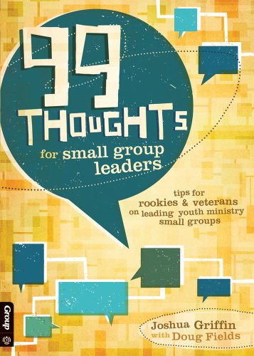 Stock image for 99 Thoughts for Small Group Leaders: Tips for Rookies & Veterans on Leading Youth Ministry Small Groups for sale by Gulf Coast Books