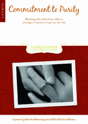 Commitment to Purity Parent Guide: Marking the Milestone When a Teenager Commits to Purity for Life (Family Faith Celebrations) (9780764450266) by Anonymous