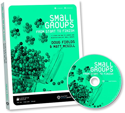 Stock image for Small Groups From Start to Finish: 10 Steps to Launch and Maintain Healthy Small Groups for sale by Irish Booksellers