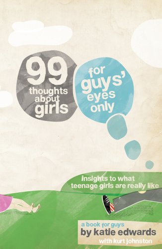 Stock image for 99 Thoughts about Girls: For Guys' Eyes Only for sale by SecondSale