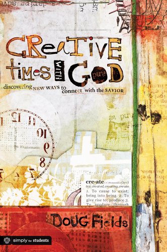 Stock image for Creative Times With God: Discovering New Ways to Connect With the Savior (Simply for Students) for sale by SecondSale