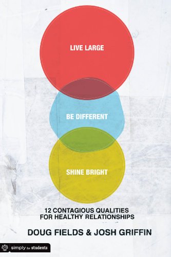 Beispielbild fr Live Large. Be Different. Shine Bright.: 12 Contagious Qualities for Healthy Relationships zum Verkauf von SecondSale