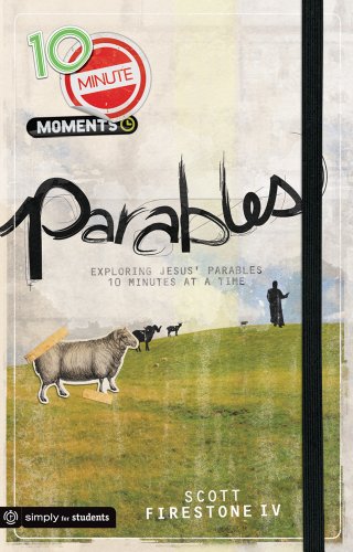 Imagen de archivo de 10 Minute Moments: Parables: Exploring Jesus' Parables 10 Minutes at a Time a la venta por SecondSale